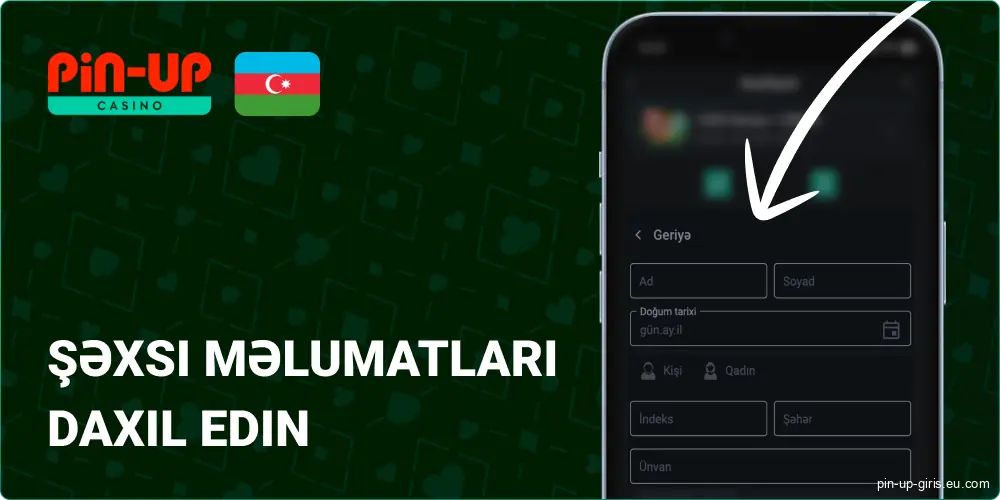 Pin Up Azerbaijan-da tam adınızı, poçt indeksinizi, ünvanınızı, şəhərinizi və telefon nömrənizi daxil edin